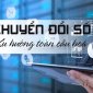 CHUYỂN ĐỔI SỐ TRONG XÃ HỘI LÀ GÌ VÀ CHUYỂN ĐỔI SỐ ĐEM LẠI LỢI ÍCH GÌ CHO NGƯỜI DÂN?